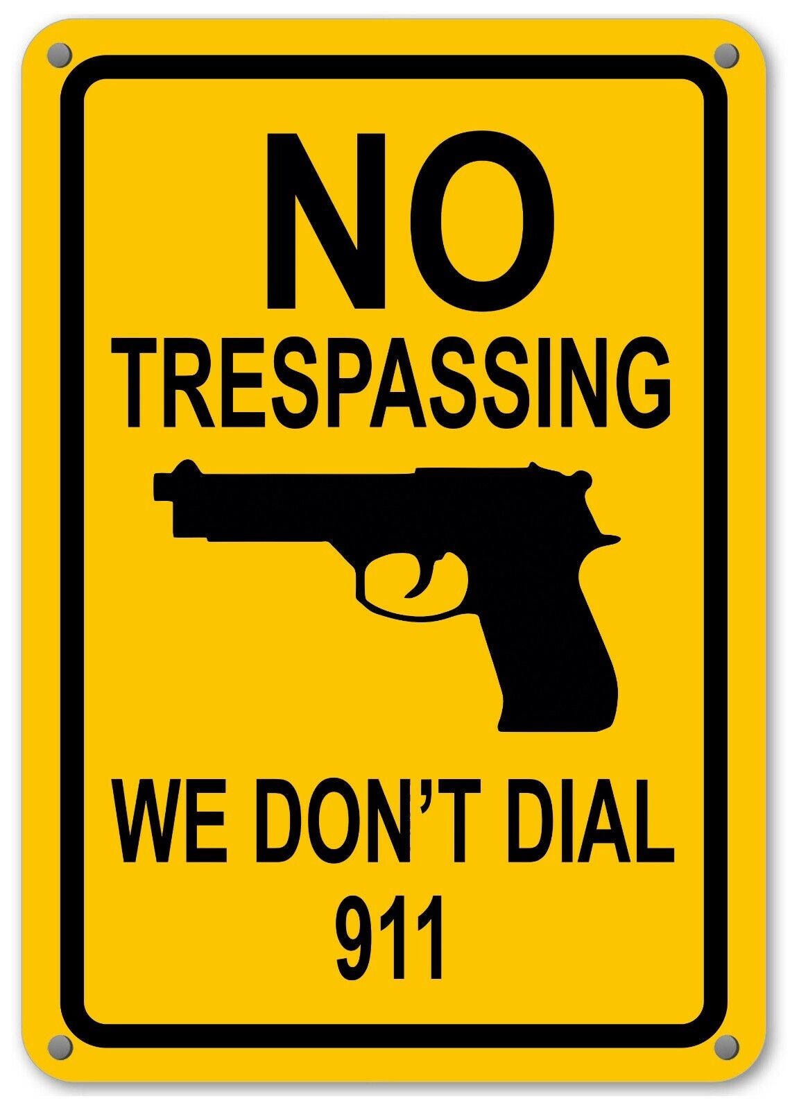 No Trespassing Sign We Don't Dial 911 Hand Gun Signs Funny Yard Home Signs 