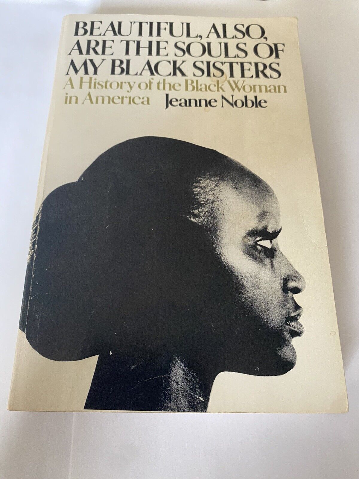 BEAUTIFUL ALSO ARE THE SOULS OF MY BLACK SISTERS Jeanne Noble Paperback 1978