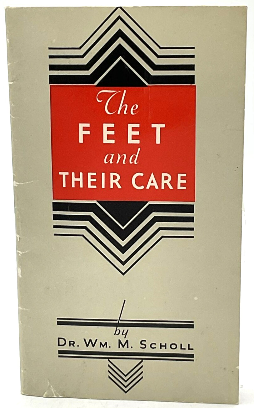 Vintage 1939 The Feet & Their Care Booklet by Dr. Wm. M. Scholl Comfort USA