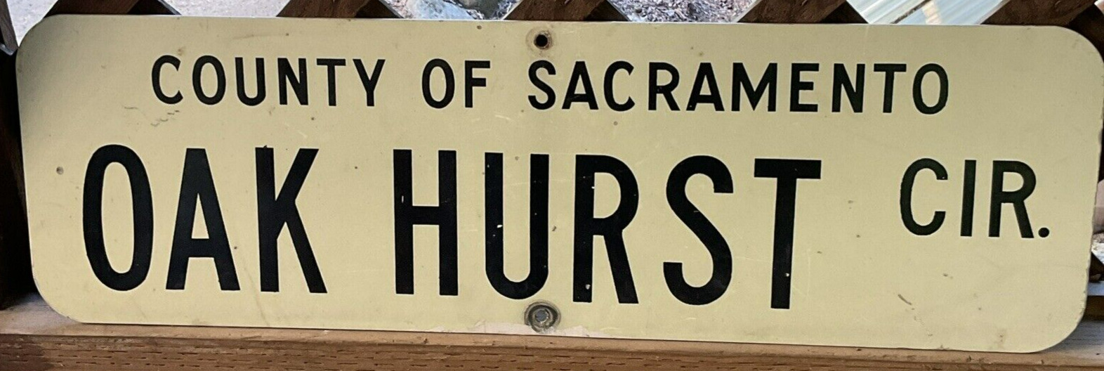 Aluminum County of Sacramento Oak Hurst Circle Street Sign California 8.5 x 28