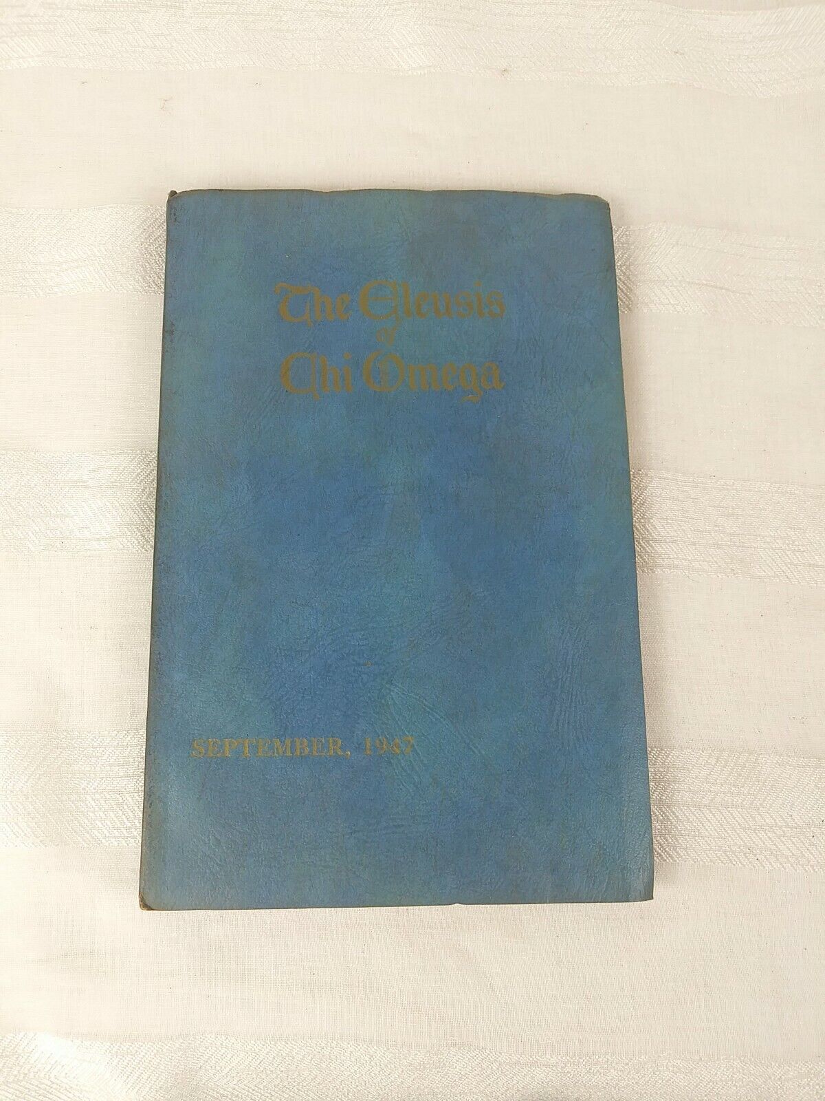 The Eleusis of Chi Omega 1947 Book September 1947 Chi Omega Book 