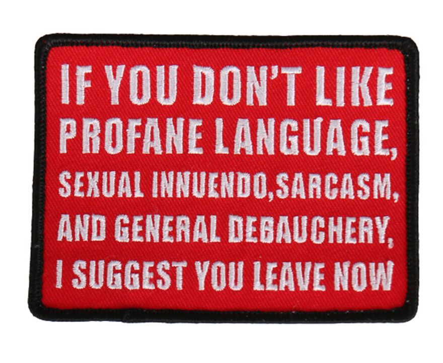 If You Don’t Like Profane EMBROIDERED  4 INCH MC BIKER PATCH