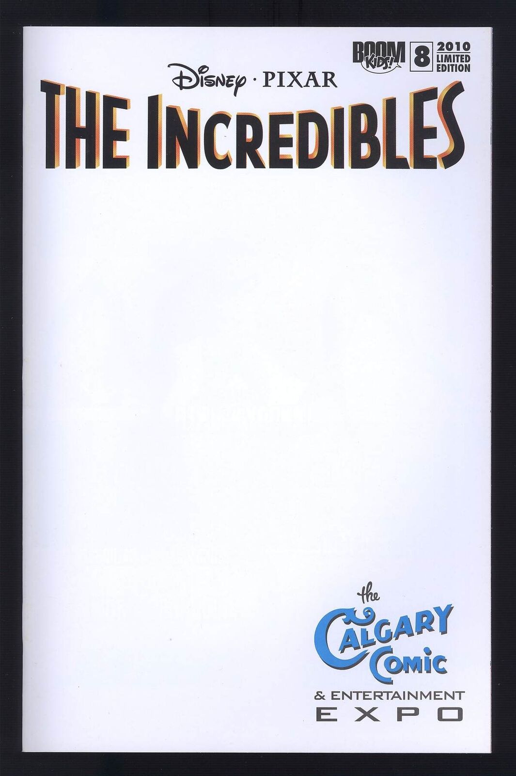 THE INCREDIBLES #8 DISNEY PIXAR RARE BLANK COVER BOOM CALGARY EXPO