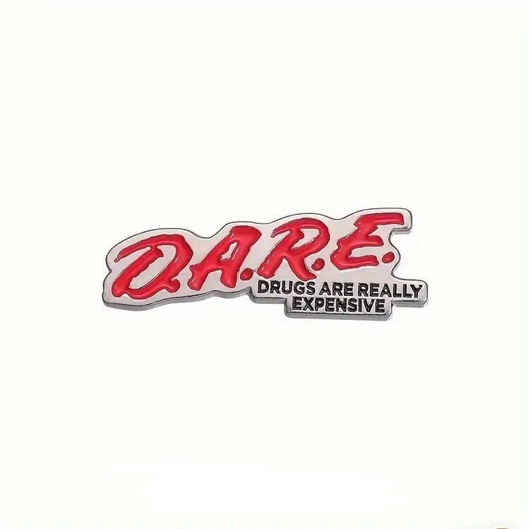 D.A.R.E. - Drugs Are Really Expensive - Funny Enamel Pin - Millennial Humor
