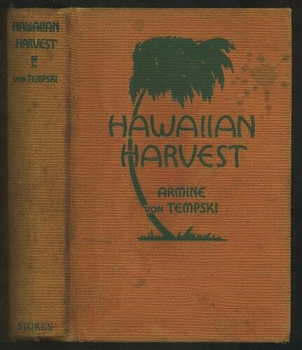 Rare ~~ HAWAIIAN HARVEST ~ 1933 1st Edn by Armine von Tempski