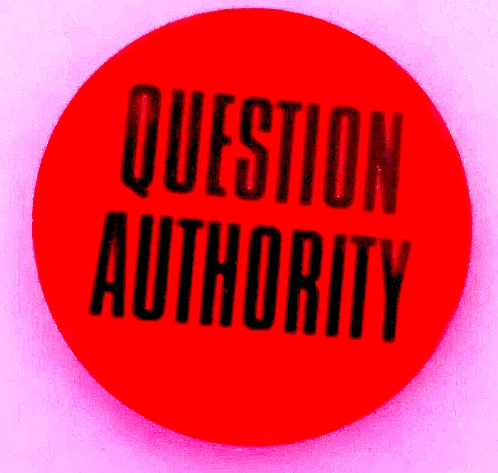QUESTION AUTHORITY - popular 1979 anti establishment  - Red/Black slogan button