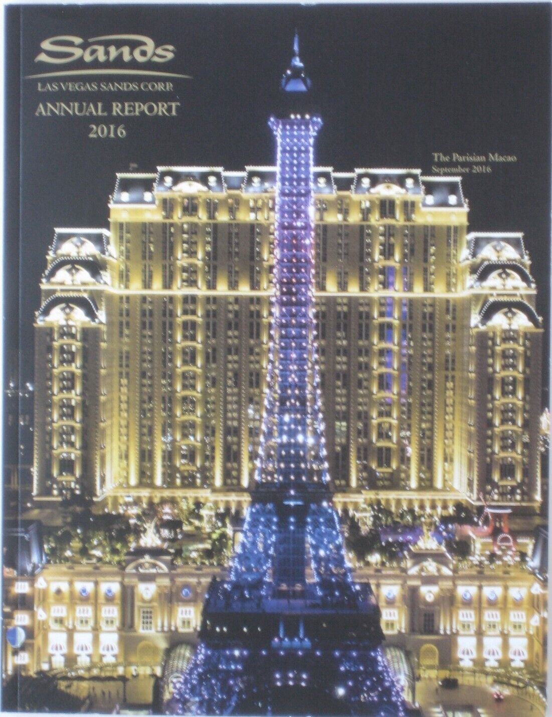 2016 Annual Report LAS VEGAS SANDS CORP. Resorts Casinos Nevada Macao Singapore