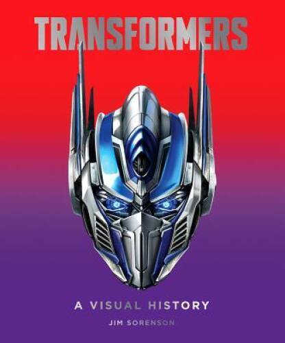 Transformers: A Visual History - Hardcover By Sorenson, Jim - GOOD