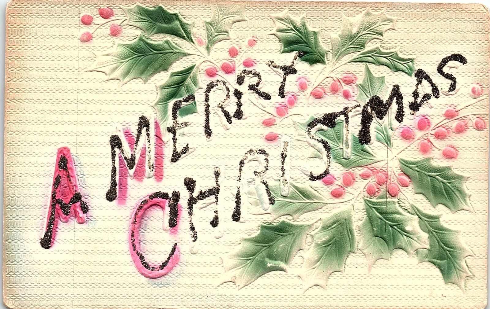 c1910 MERRY CHRISTMAS HOLLY TINSELED HEAVILY EMBOSSED POSTCARD 39-242