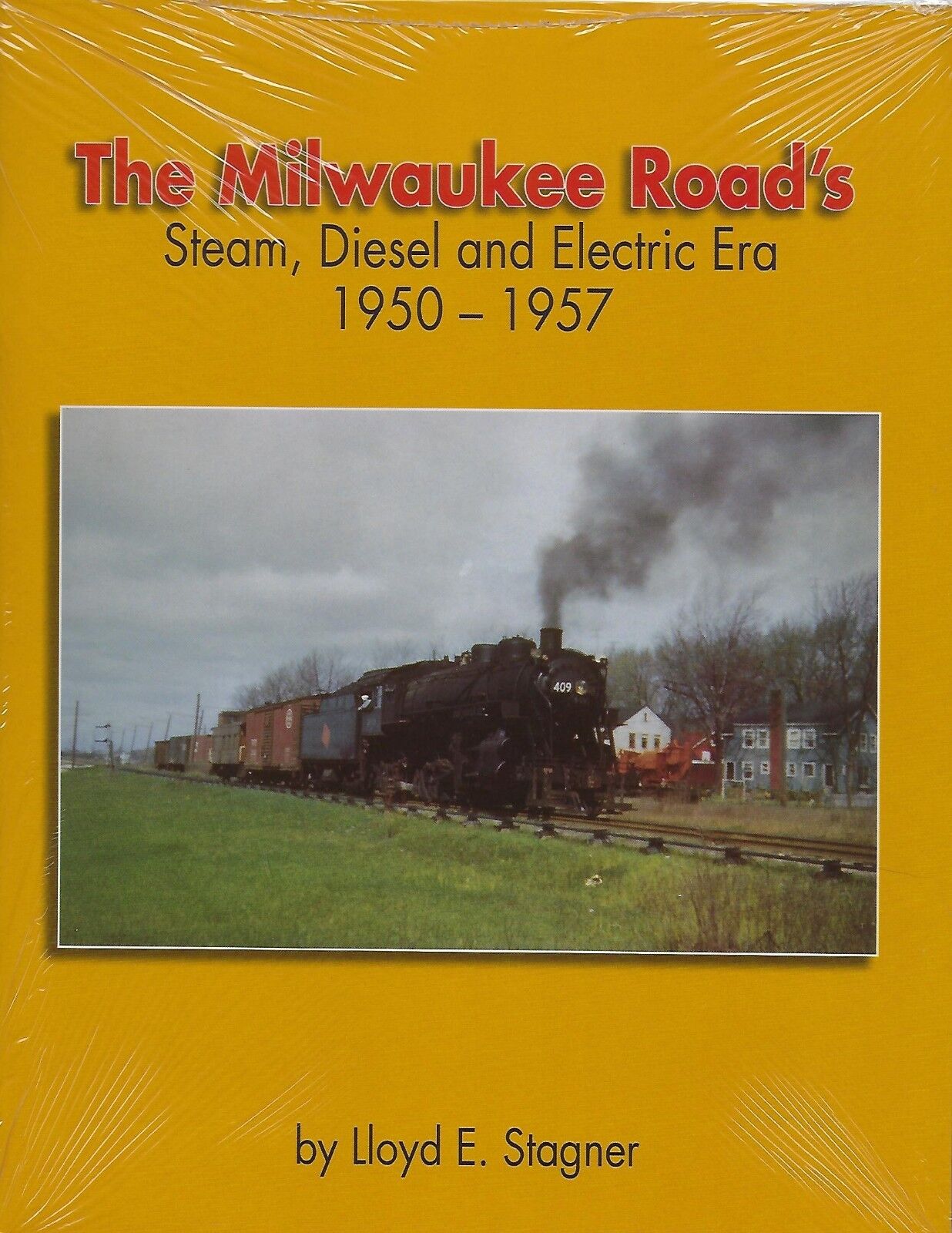 The Milwaukee Road's STEAM, DIESEL and ELECTRIC ERA, 1950-1957 (BRAND NEW BOOK)