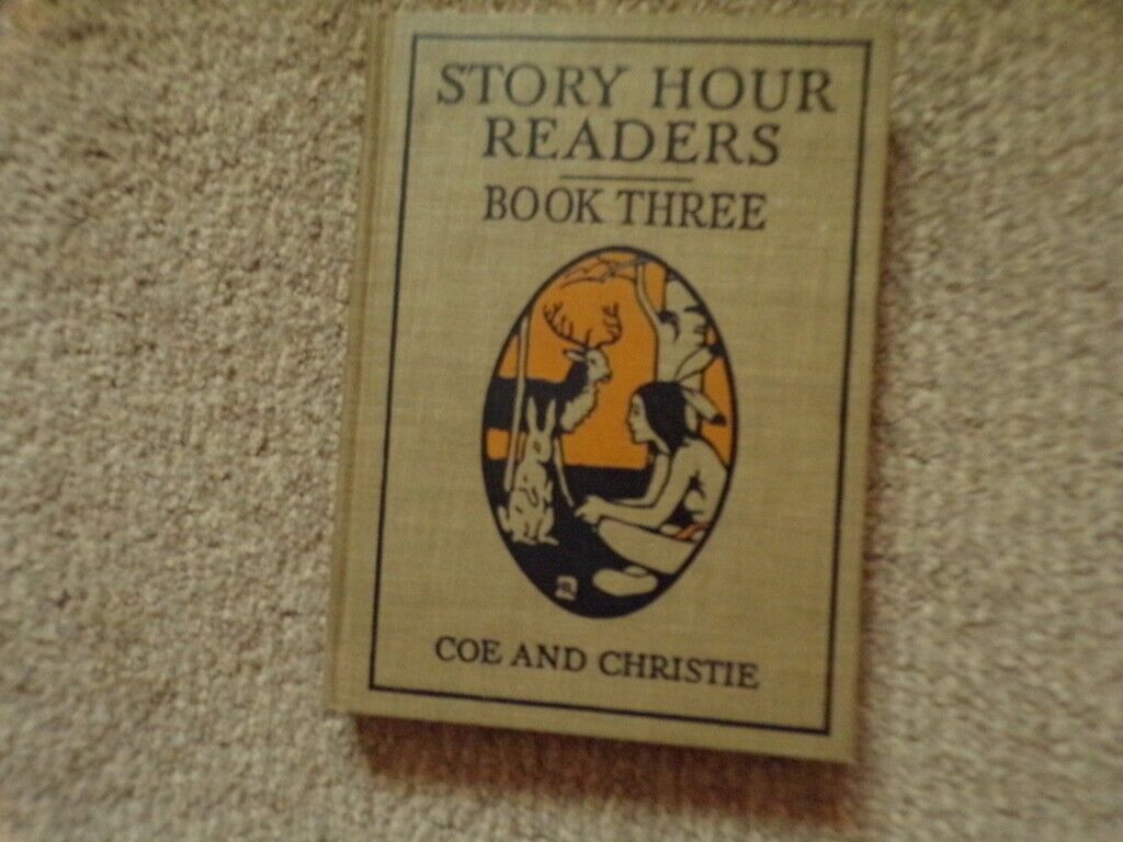 1914 Story Hour Readers Children's Book Three Coe & Christie Illustrated