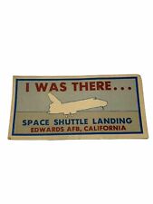 Vintage  SPACE SHUTTLE Landing Edward’s AFB California I Was There … Sticker picture