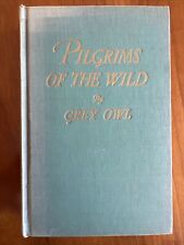 Pilgrims Of The Wild By Grey Owl HC 1st Edition 1935 Illustrated picture