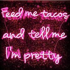 Amy Feed Me Tacos And Tell Me I'm Pretty EE Neon Light  Sign Acrylic picture