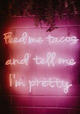 Amy Feed Me Tacos And Tell Me I'm Pretty QQ Neon Light  Sign Acrylic picture