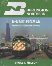 Burlington Northern E-Unit Finale in CHICAGO Suburban Service (BRAND NEW BOOK) picture