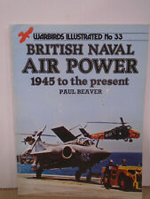 WARBIRDS ILLUSTRATED #33 BRITISH NAVAL AIR POWER 1945 TO THE PRESENT PAUL BEAVER picture