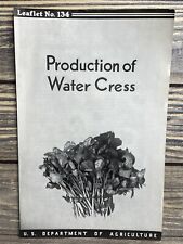 Vintage Leaflet US Dept of Agriculture No 134 Production Of Watercress 1938 picture