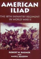 American Iliad: The 18th Infantry Regiment in World War II [Paperback] Baumer, R picture
