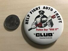 The Club Help Fight Auto Theft Police Say Use IT Vintage Pinback Button #33914 picture