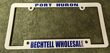 Vintage Bechtell Wholesale Port Huron Michigan Dealer License Plate Frame 90's picture