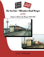 The SOO LINE - MILWAUKEE ROAD Merger, Vol. 1: Before the Merger 1949-1984, NEW picture