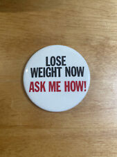 Lose Weight Now Ask Me How Vintage Metal Marketing Advertise Pinback Pin Button picture