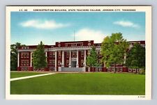Johnson City TN-Tennessee, Administration Building, College, Vintage Postcard picture
