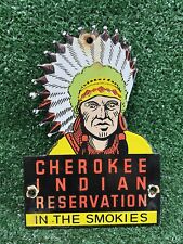 VINTAGE CHEROKEE INDIAN RESERVATION PORCELAIN SIGN SMOKY MOUNTAINS MAN GAS OIL picture