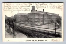 Allentown PA-Pennsylvania, Adelaide Silk Mill, c1905 Antique Vintage Postcard picture