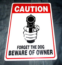 CAUTION: FORGET THE DOG - BEWARE OF OWNER Sign #1 - NEW picture