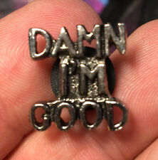 Damn I’m Good Pin vintage funny adult humor hat lapel bag Silver 70s 80s retro picture