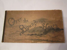 VINTAGE OVER THE ROUNDING WAVES OF LIFE BOOK BY FREDERICK MARSCHALL -TUB RH -2 picture