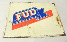 Vintage Painted Metal FUD Sign Used 15 3/4