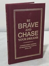 Be Brave and Chase Your Dreams Commencement Address by Bill Clinton HC Book picture
