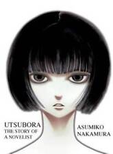 Utsubora - The Story of a Novelist - Paperback By Nakamura, Asumiko - GOOD picture