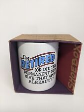Shoebox Coffee Mug NIB I'm Retired (Or Did The Permanent Grin Give That Away Alr picture