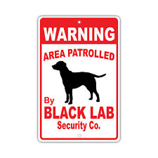 Warning Area Patrolled By Black Lab Security Co. Outdoor Notice Decor Metal Sign picture