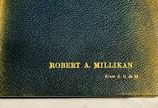 Presentation copy to  Nobel Prize Winner Robert A. Milikan with his bookplate picture