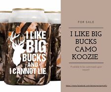 I Like Big Bucks Funny Hunting Camo Koozie picture