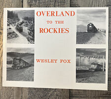 Overland to the Rockies by Wesley Fox - 1984 Excellent Condition picture
