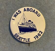“I Was Aboard” Dominion Monarch - Seattle 1962 Vintage Pinback picture