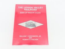The Lehigh Valley Railroad: East Of Mauch Chunk by Greenberg & Fischer ©1997 HC  picture