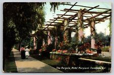 Pasadena California~The Pergola @ Hotel Maryland~PM 1908~M Rieder Vintage PC picture