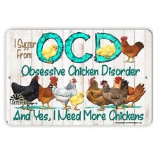 Funny Chicken Sign, OCD Obsessive Chicken Disorder, hens chickens roosters 8x12 picture