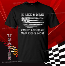 I'd Love A Mean Tweet And 1 79 Gas Right Now T-Shirt All Size S-5XL picture