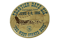 Vintage 1999 Frontier Days Fort Dodge IA Iowa Button Pin Pinback Dragoons picture