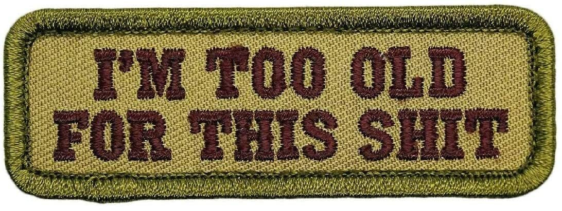 I'm Too Old For This Sht Hook Patch (3.0 X 1.0 inch- S3) 