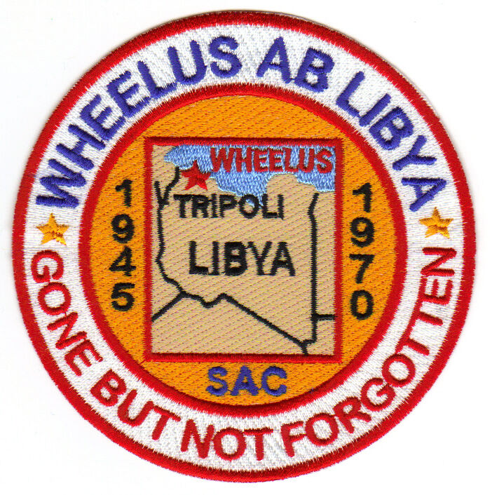 USAF BASE PATCH, WHEELUS AB LIBYA, SAC, 1945-1979, GONE BUT NOT FORGOTTEN      Y