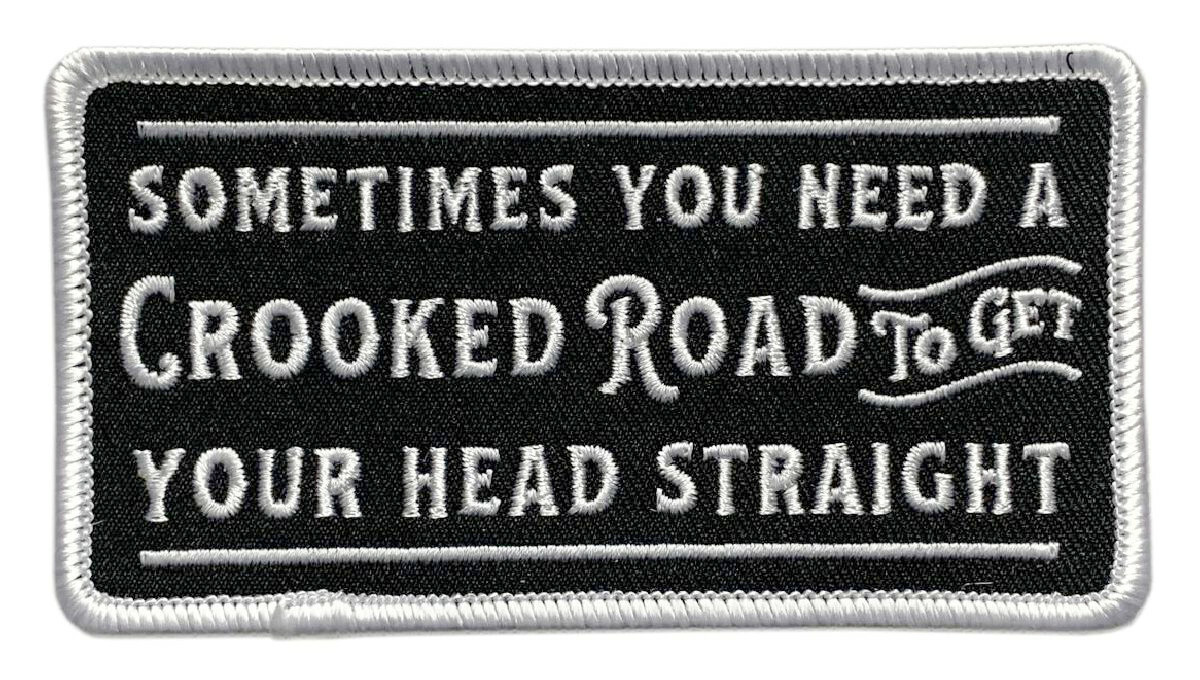 Sometimes You Need A Crooked Road Patch [iron on Sew on - 4.0 inch -CR7]